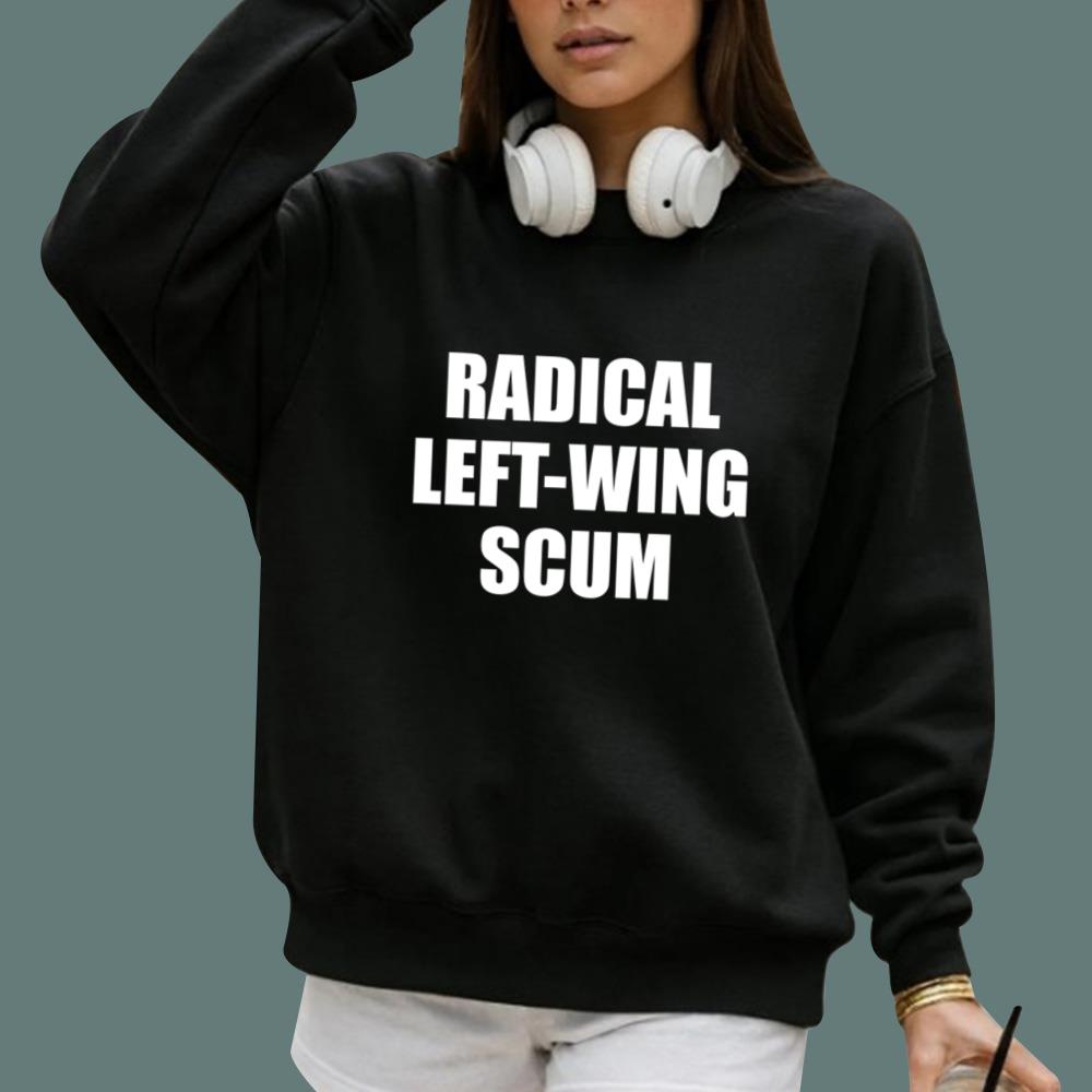 Radical Left-wing Scum T-Shirt