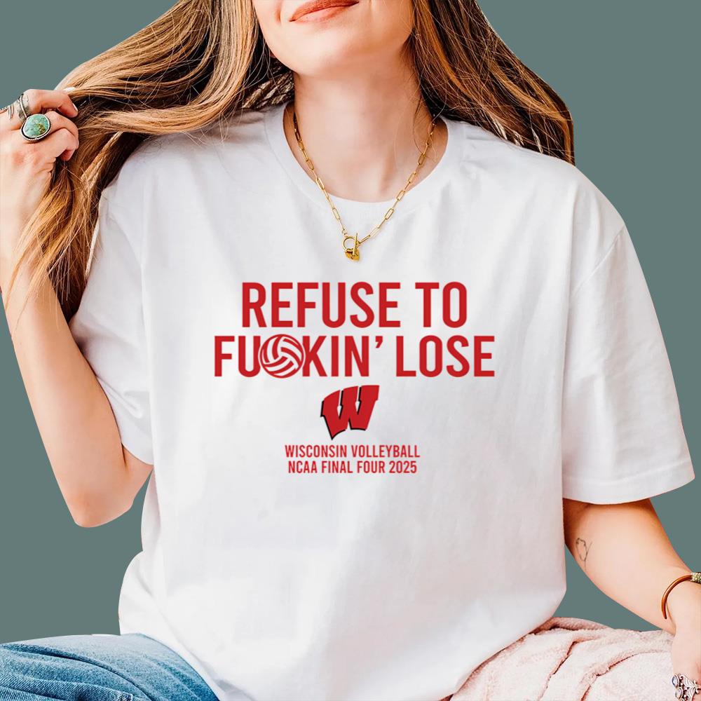 Refuse To Fuckin’ Lose Wisconsin T-Shirt