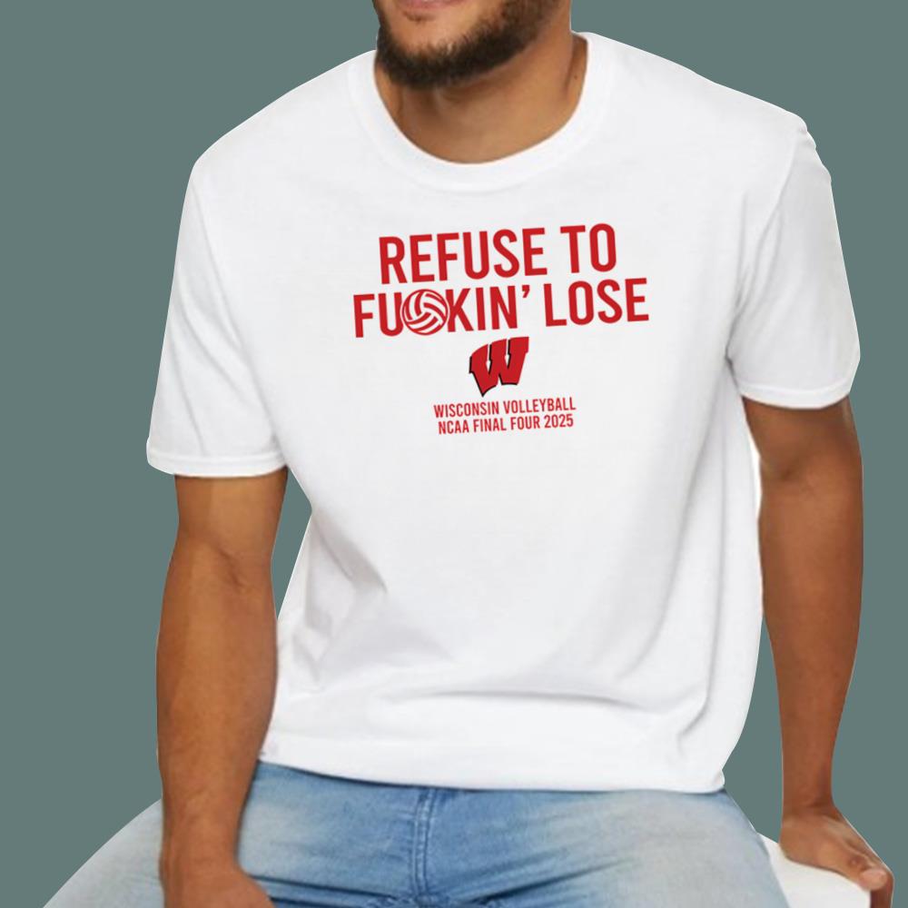 Refuse To Fuckin’ Lose Wisconsin T-Shirt
