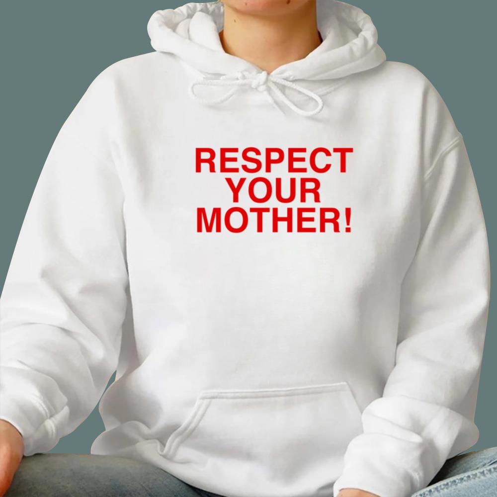 Respect Your Mother T-Shirt