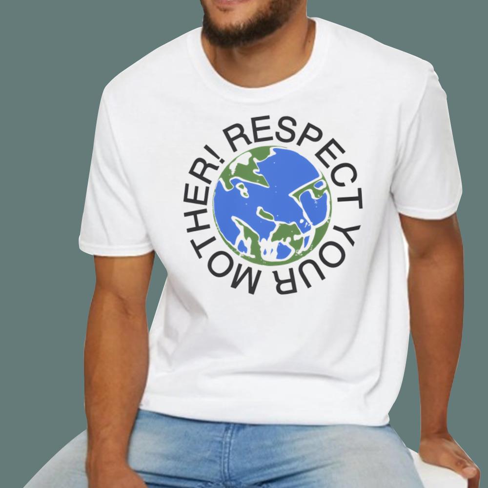 Respect Your Mother T-Shirt