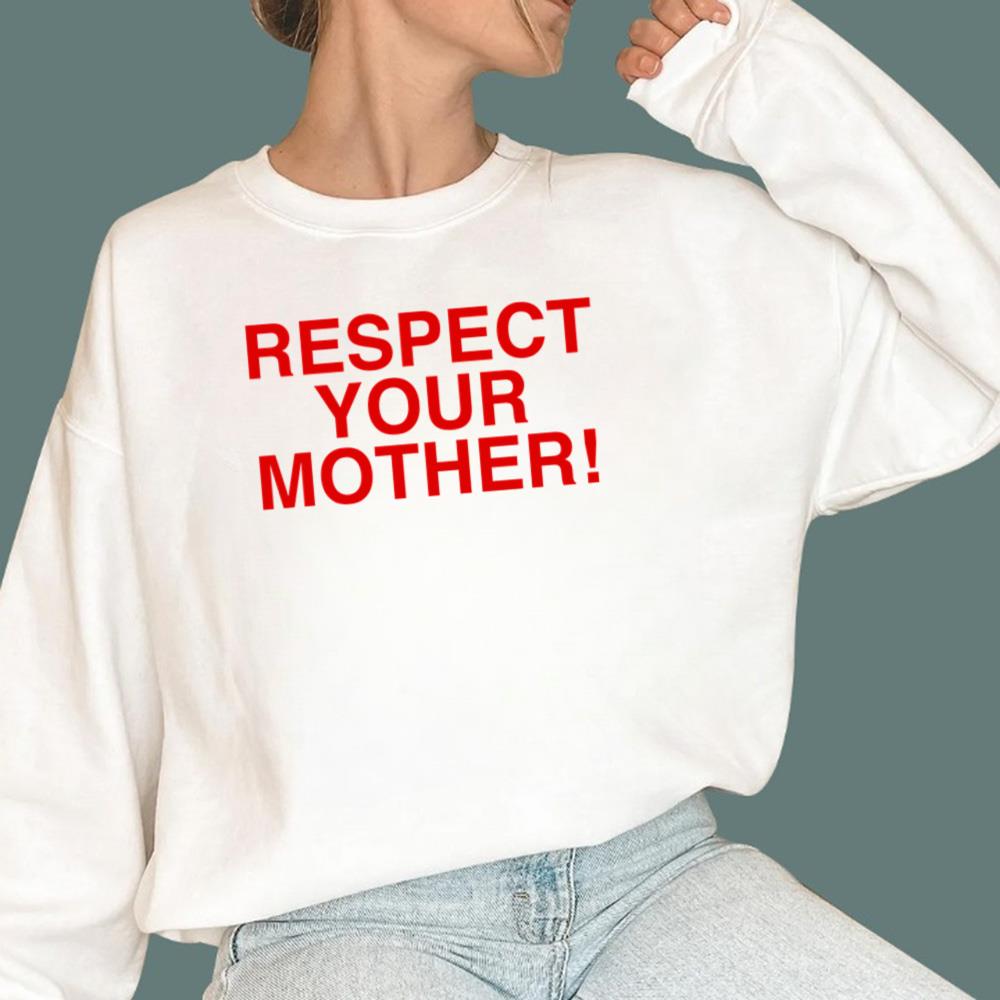 Respect Your Mother T-Shirt
