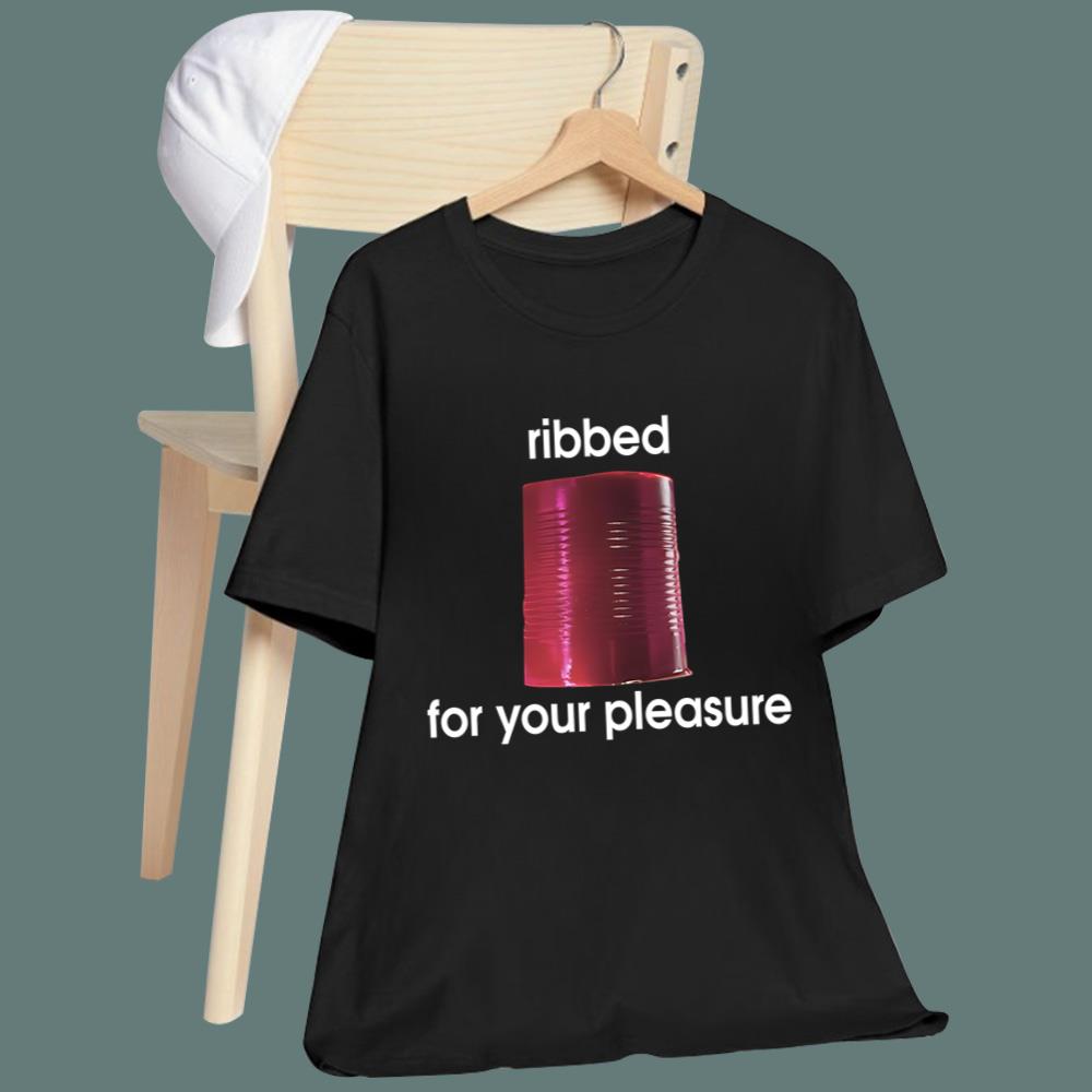 Ribbed For Your Pleasure T-Shirt