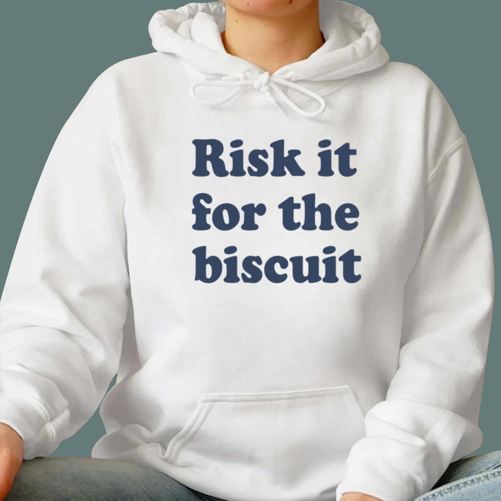 Risk It For The Biscuit T-Shirt