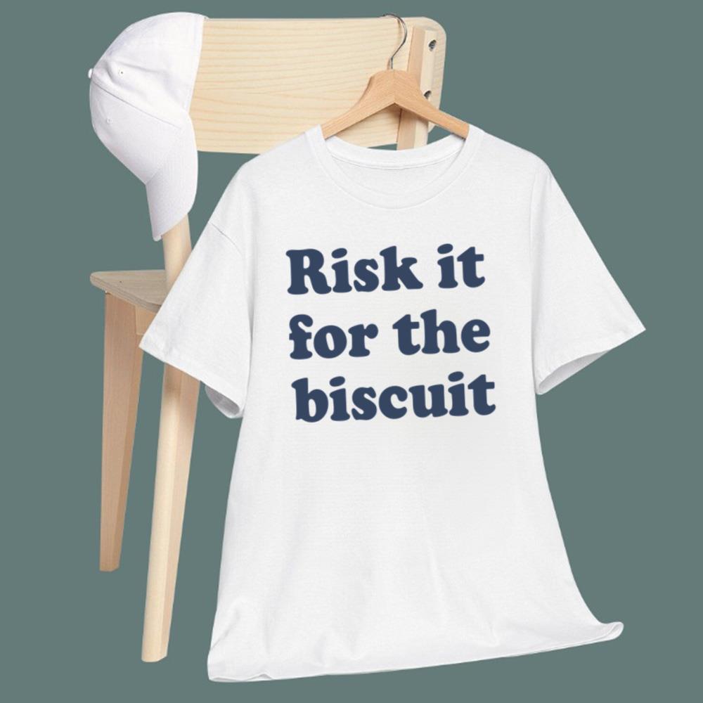 Risk It For The Biscuit T-Shirt