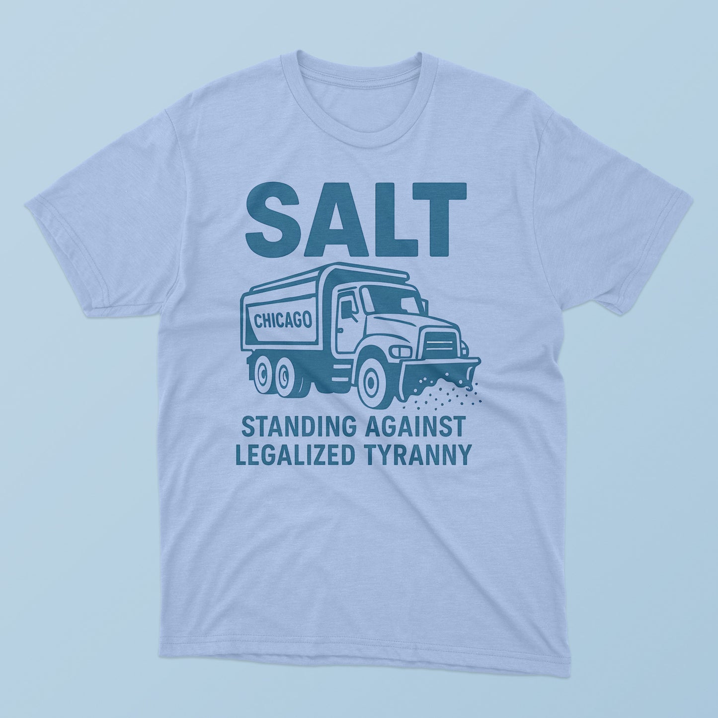 Salt Standing Against Legalized Tyranny T-Shirt
