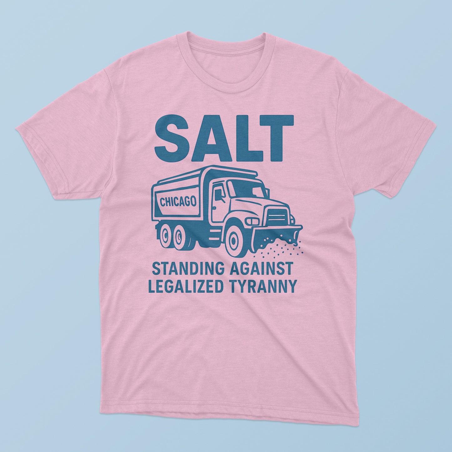 Salt Standing Against Legalized Tyranny T-Shirt
