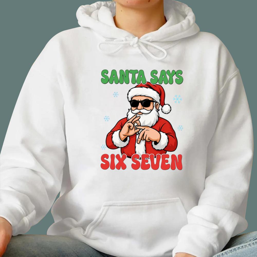 Santa Says Six Seven T-Shirt