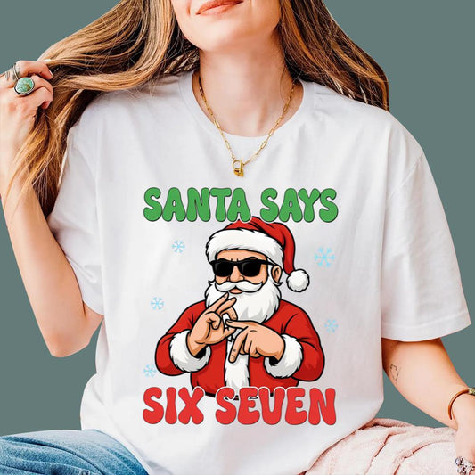Santa Says Six Seven T-Shirt