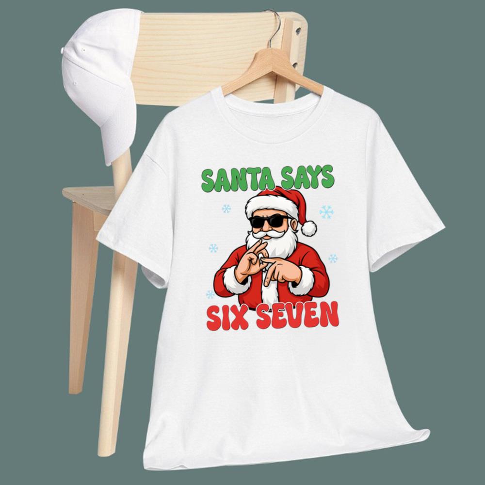 Santa Says Six Seven T-Shirt