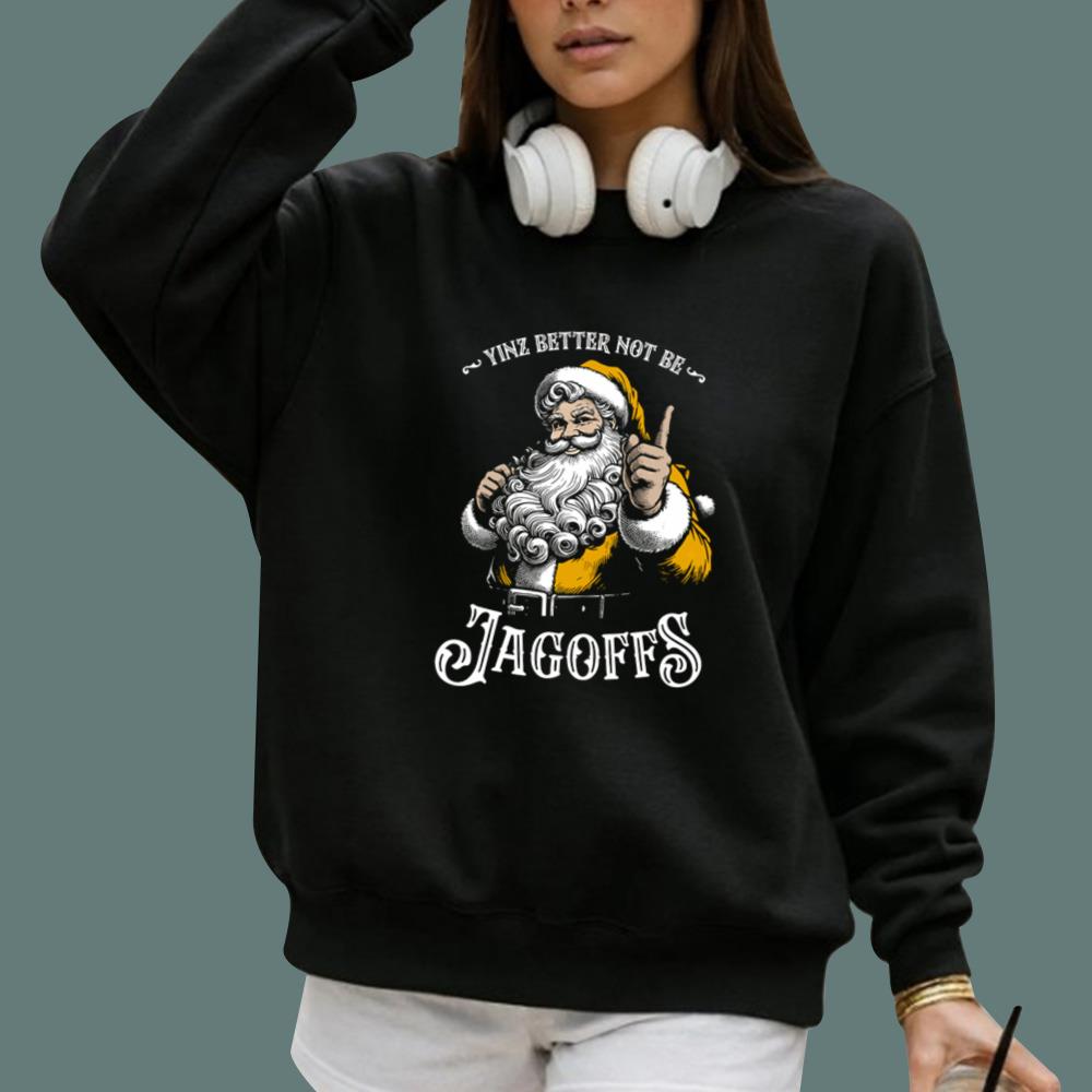 Santa Yinz Better Not Be Jagoffs T-Shirt