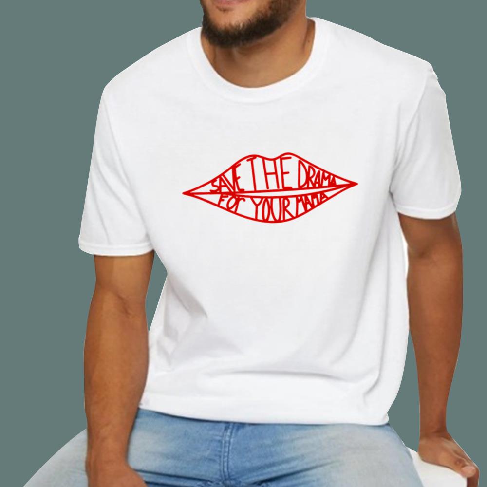 Save The Drama For Your Mama T-Shirt