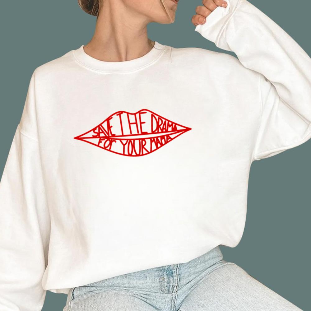 Save The Drama For Your Mama T-Shirt