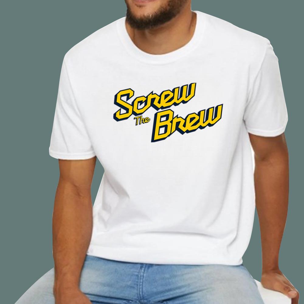 Screw The Brew T-Shirt