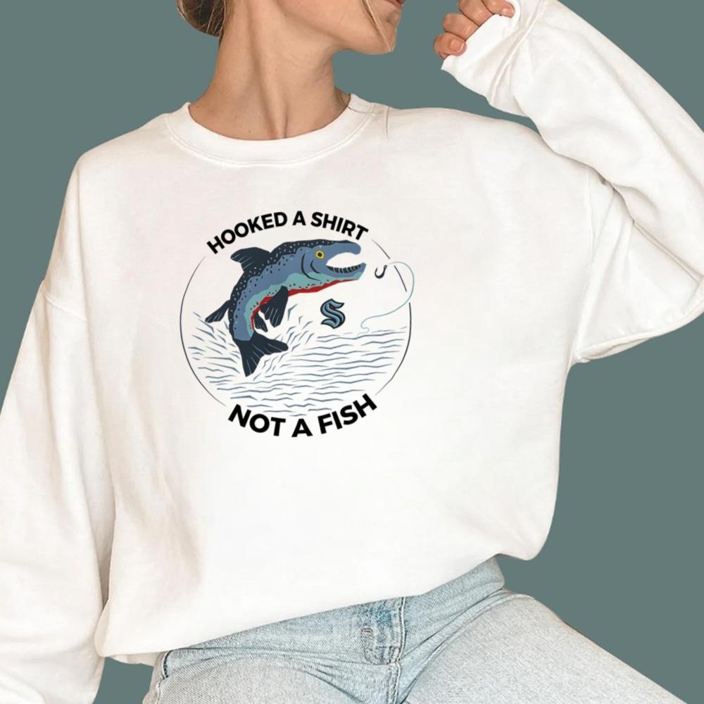 Seattle Hooked A Shirt Not A Fish T-Shirt