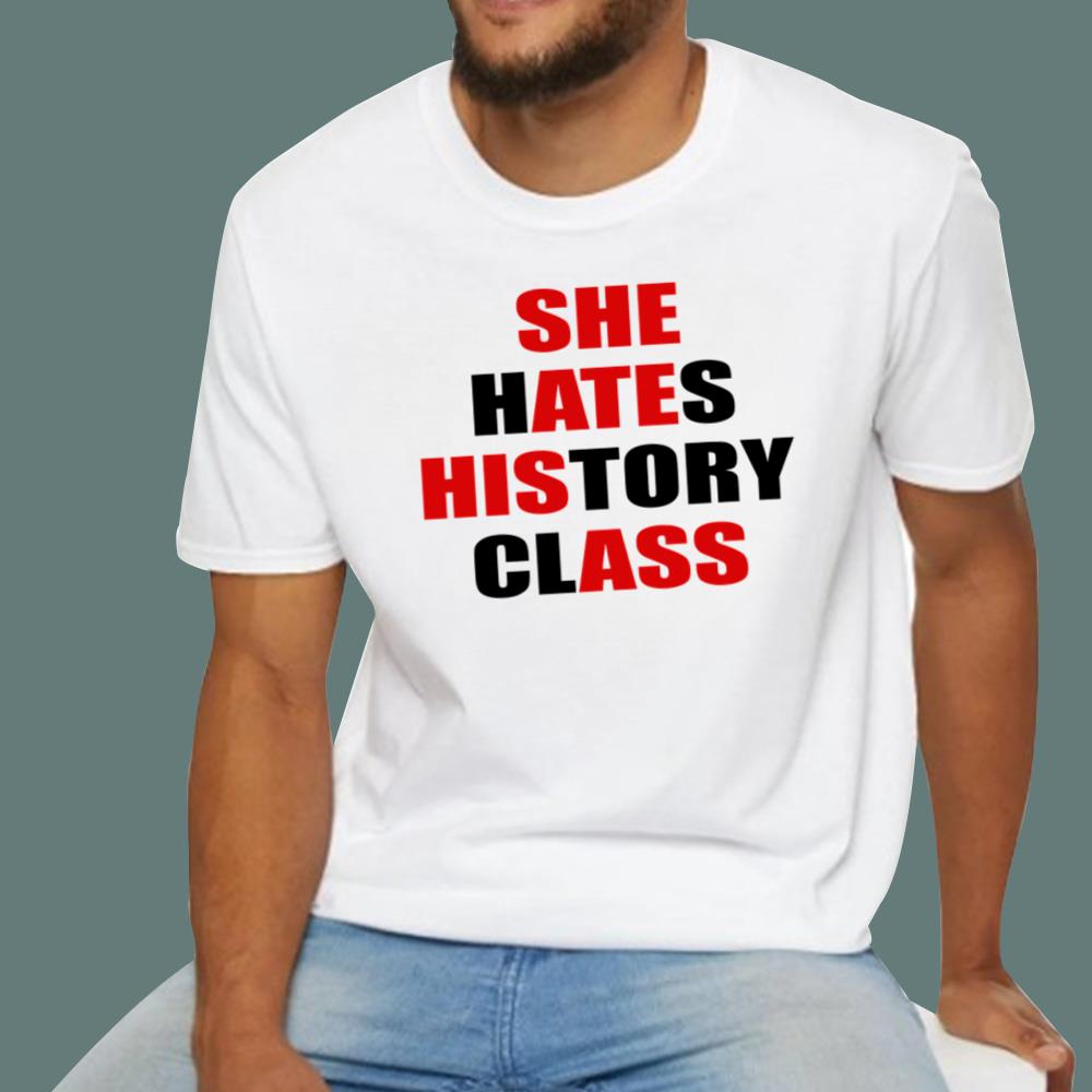 She Hates History Class T-Shirt