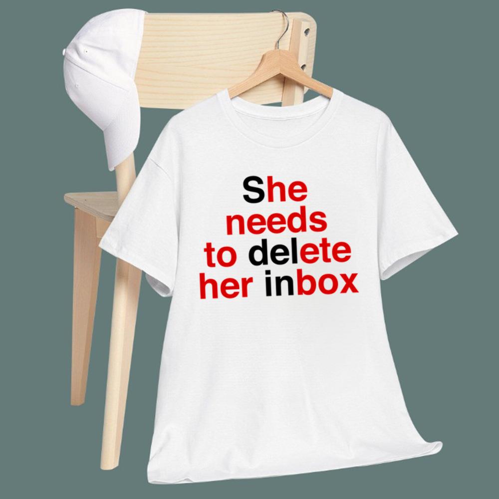 She Needs To Delete Her Inbox (He Needs To Ete Her Box) T-Shirt
