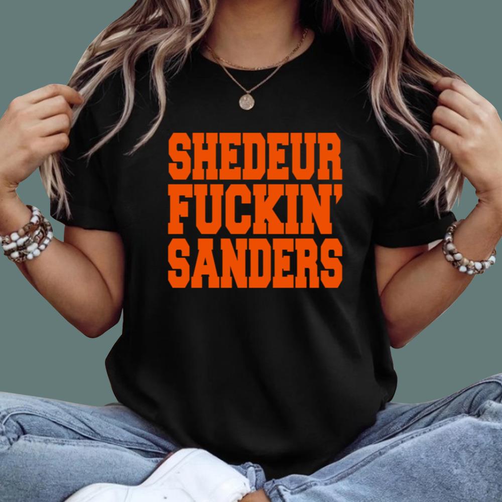 Shedeur Fuckin' Sanders T-Shirt