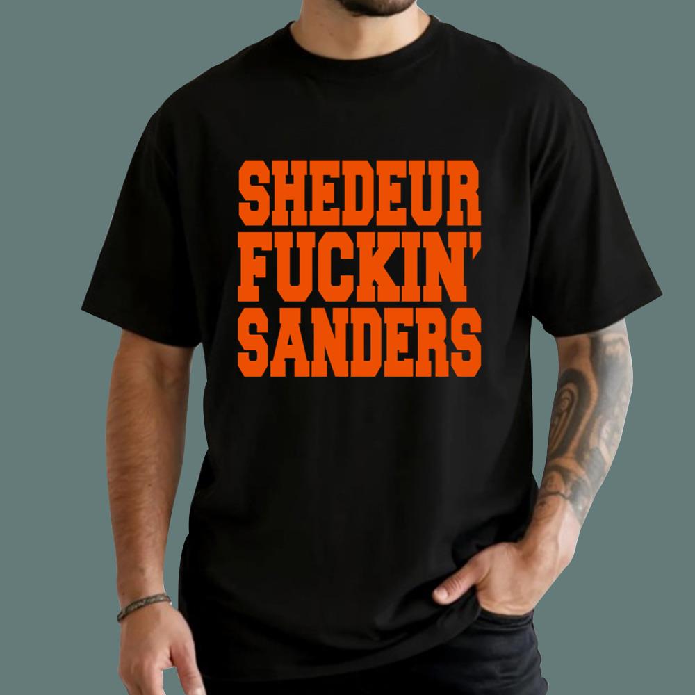 Shedeur Fuckin' Sanders T-Shirt