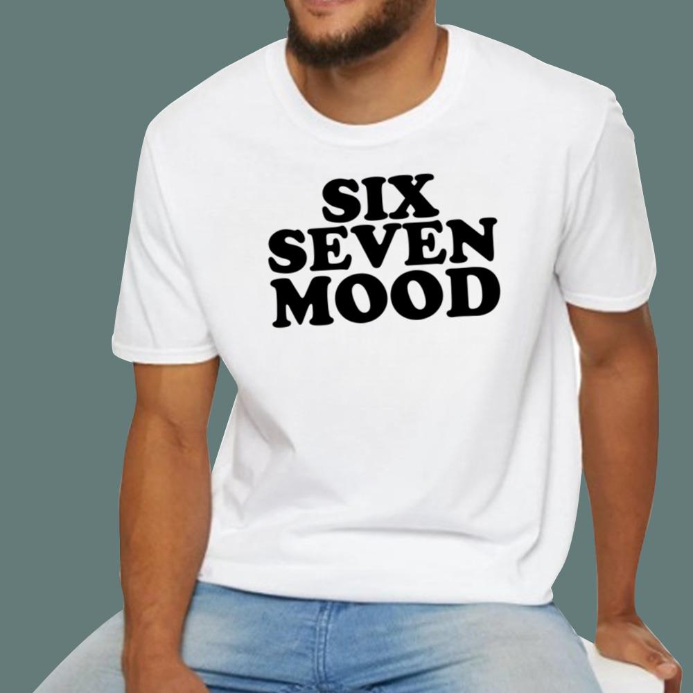 Six Seven Mood T-Shirt