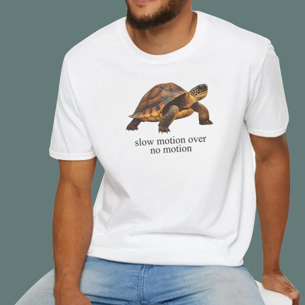 Slow Motion Over No Motion T-Shirt