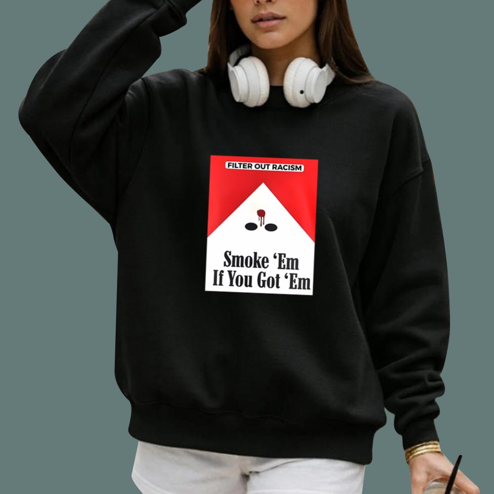 Smoke 'Em If You Got 'Em T-Shirt