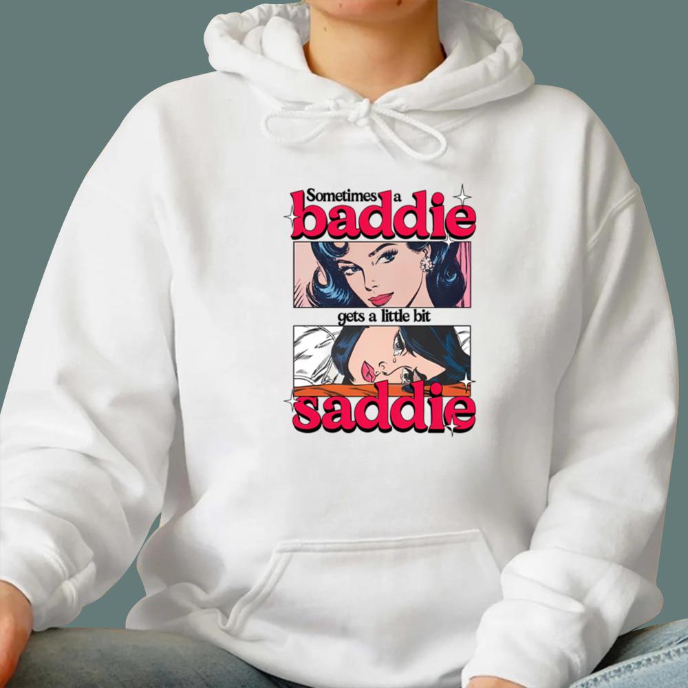 Sometimes A Baddie Gets A Little Saddie T-Shirt