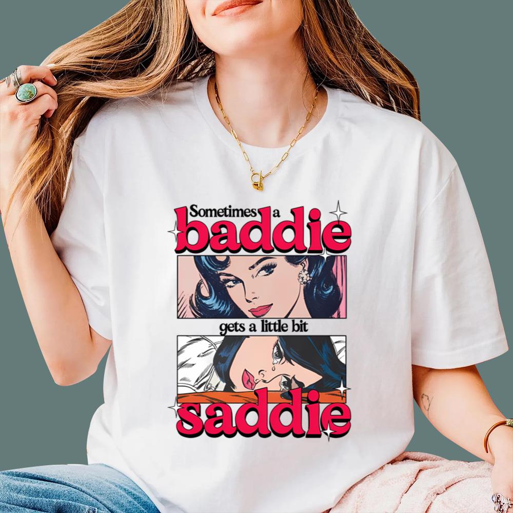 Sometimes A Baddie Gets A Little Saddie T-Shirt