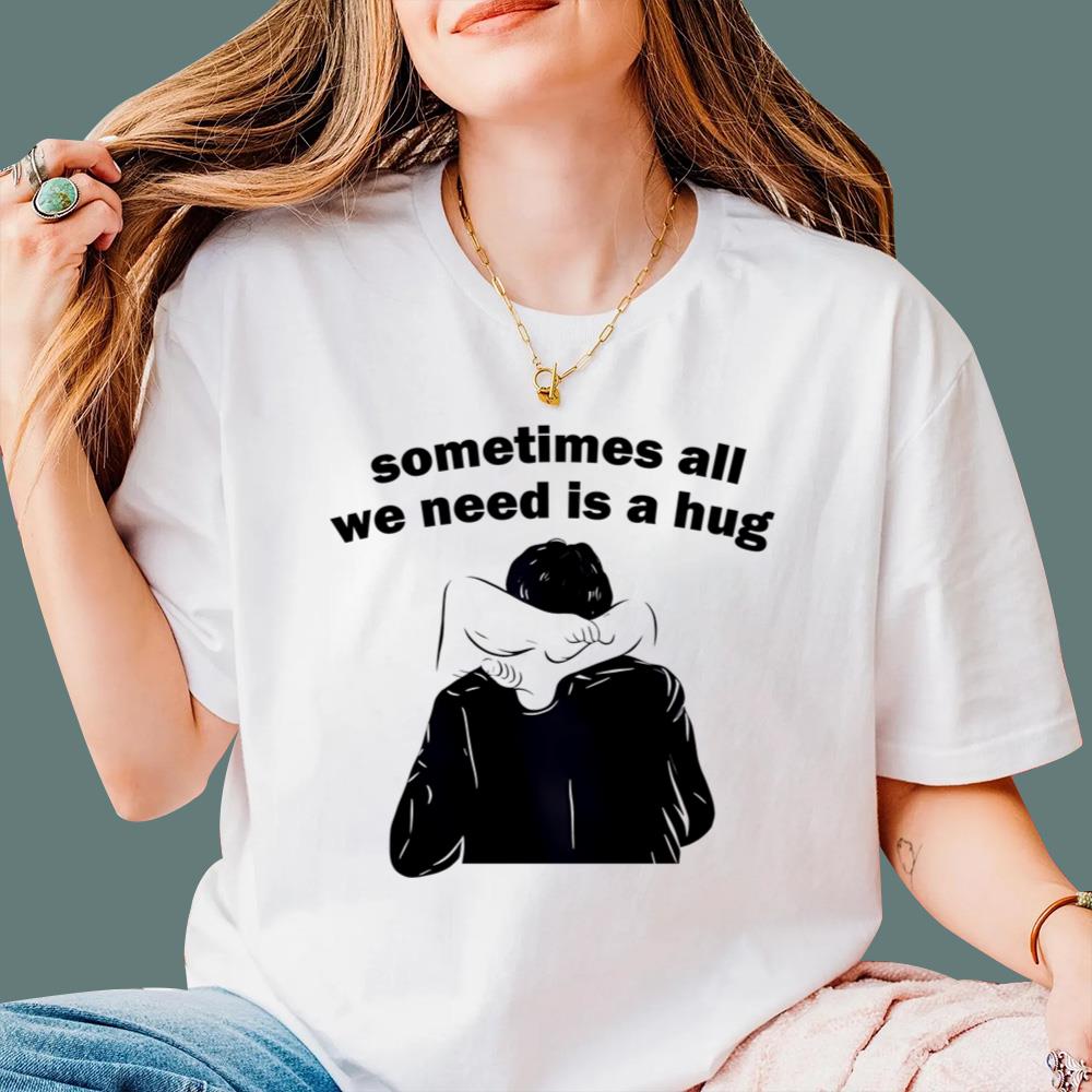 Sometimes All We Need Is A Hug T-Shirt