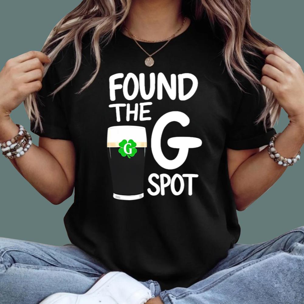 St Patricks Day Found The G Spot T-Shirt