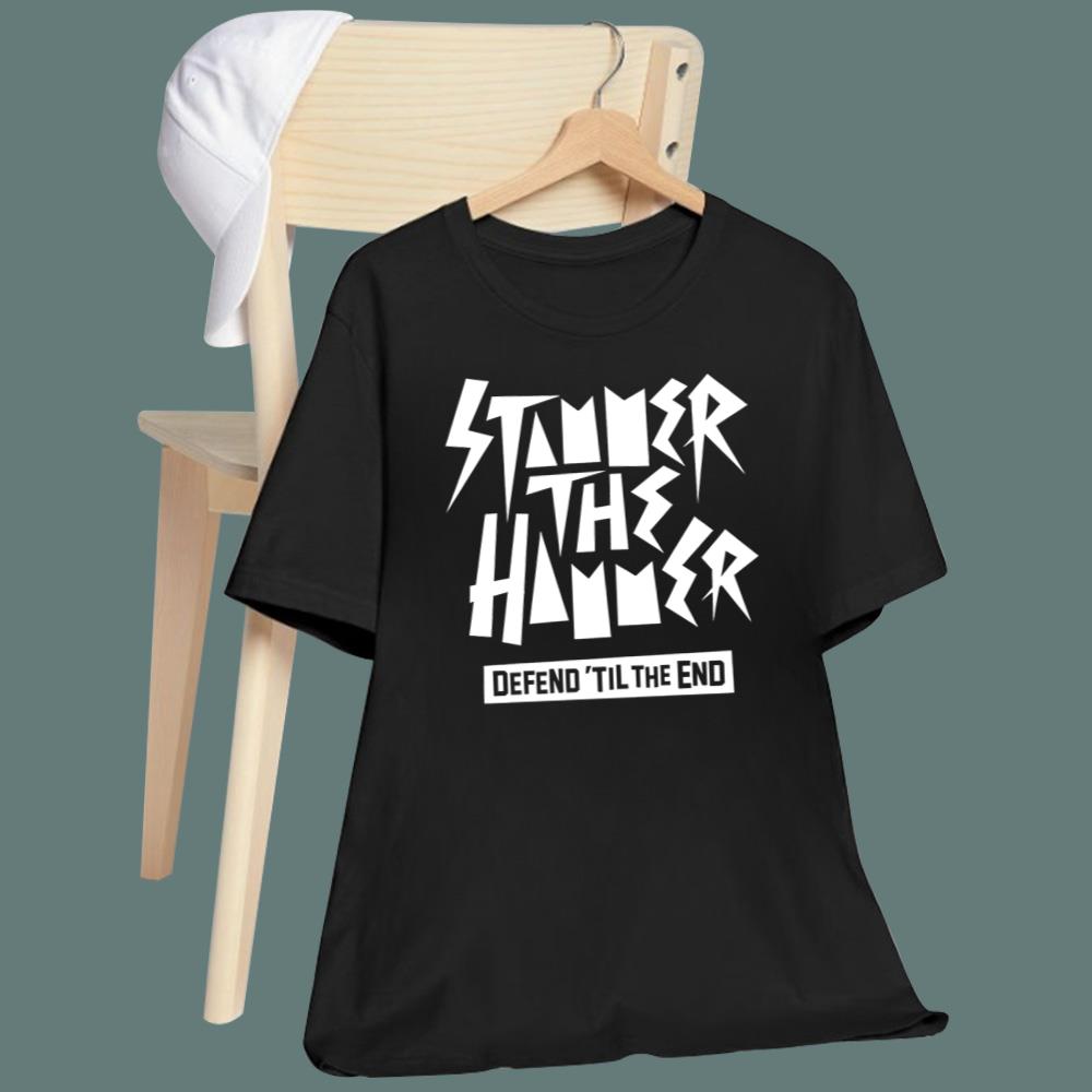 Stammer The Hammer Defend 'Til The End T-Shirt