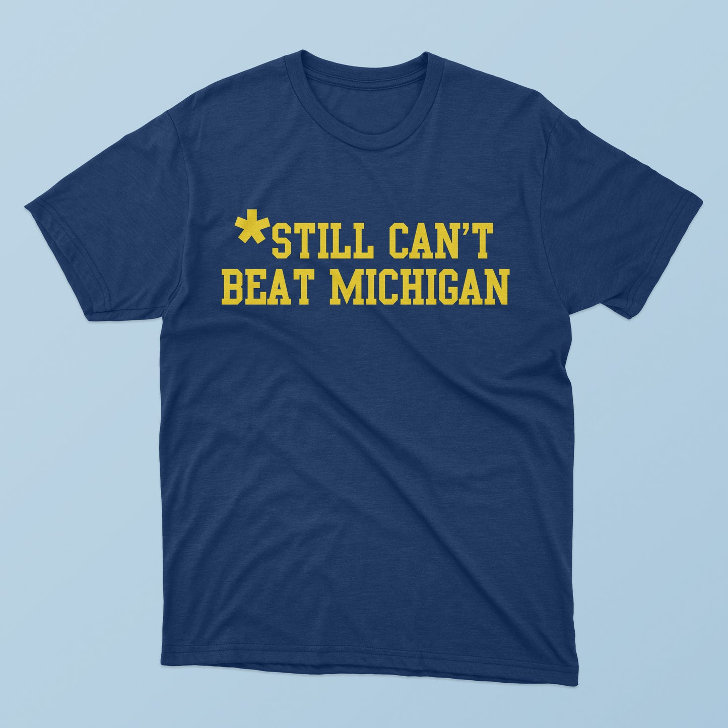 Still Can't Beat Michigan T-Shirt