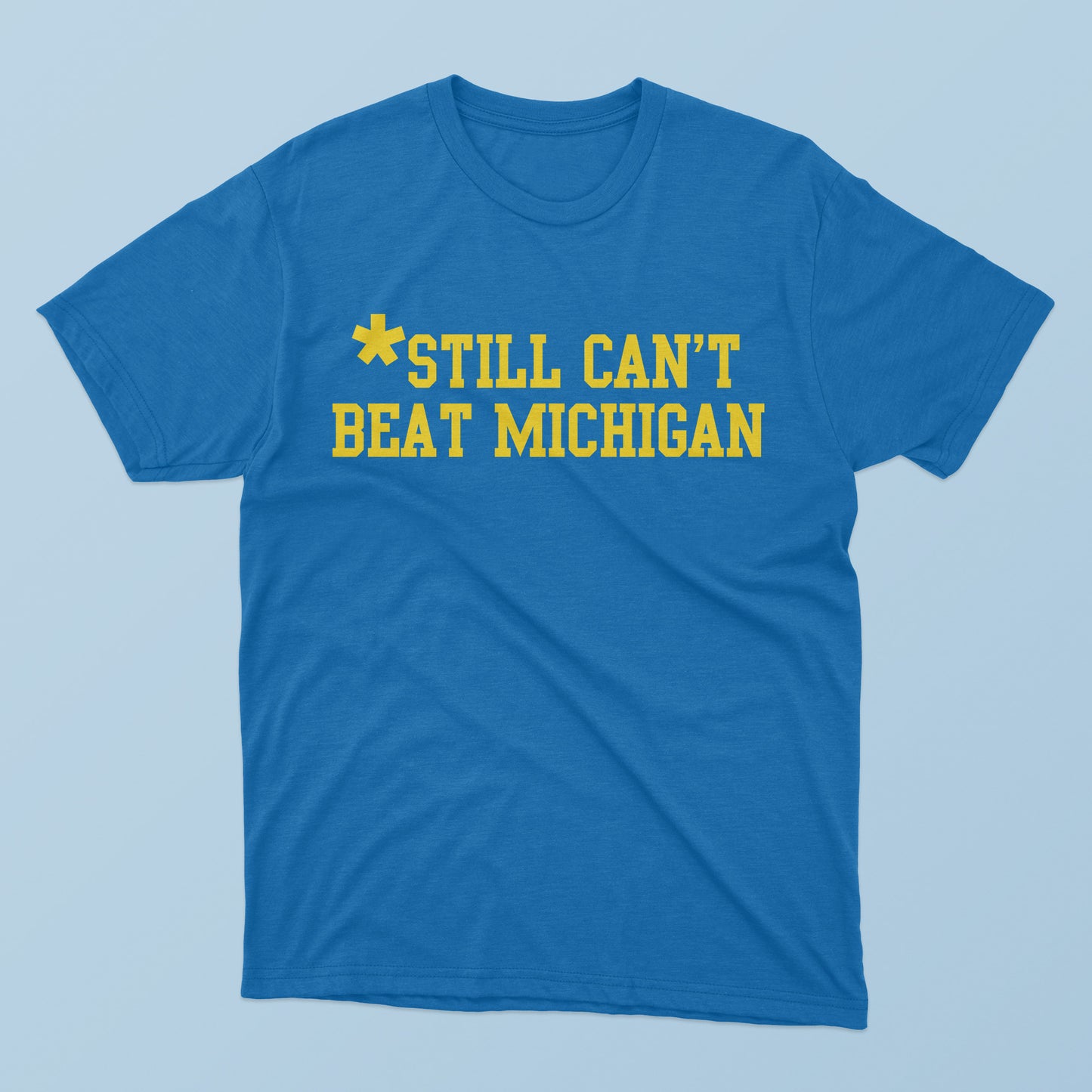 Still Can't Beat Michigan T-Shirt