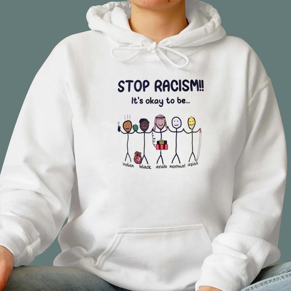 Stop Racism It's Okay To Be Indian Black Arab Normal Asian T-Shirt
