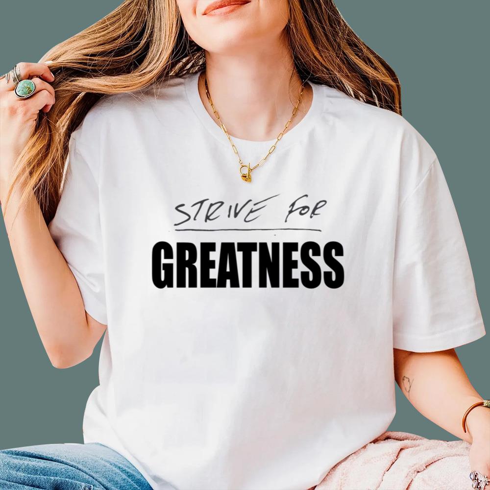 Strive For Greatness T-Shirt