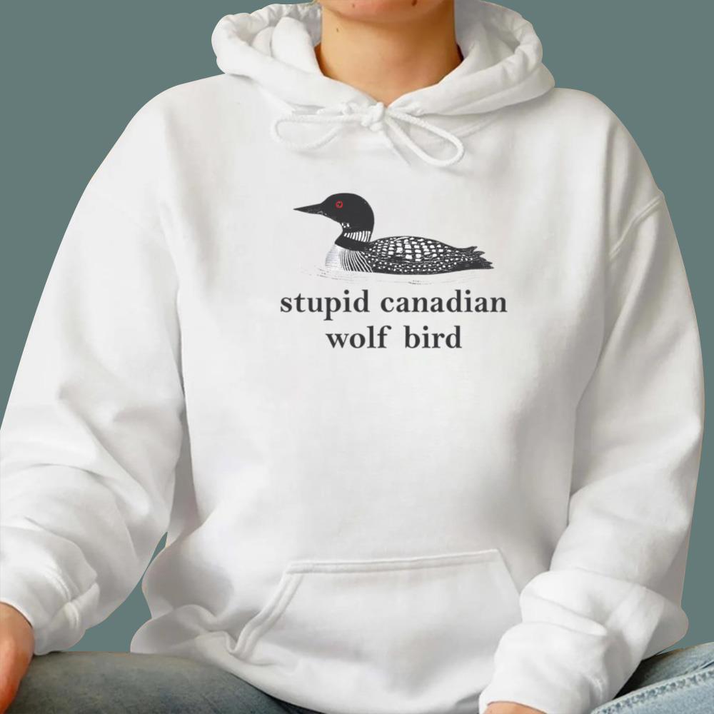 Stupid Canadian Wolf Bird T-Shirt