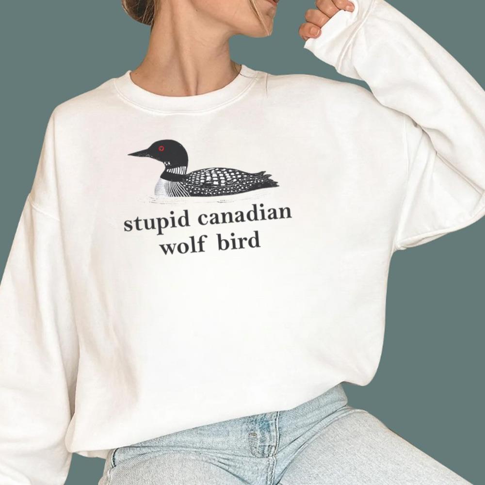 Stupid Canadian Wolf Bird T-Shirt