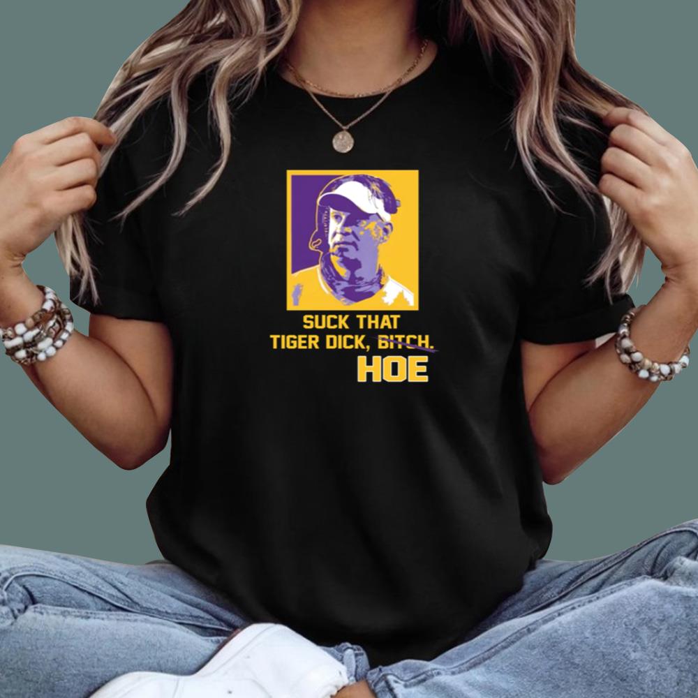 Suck That Tiger Dick Hoe T-Shirt