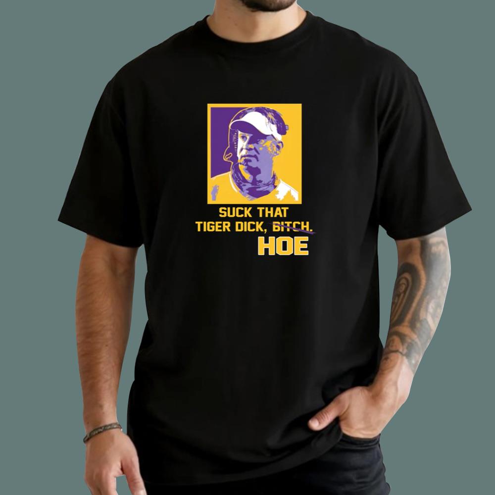 Suck That Tiger Dick Hoe T-Shirt