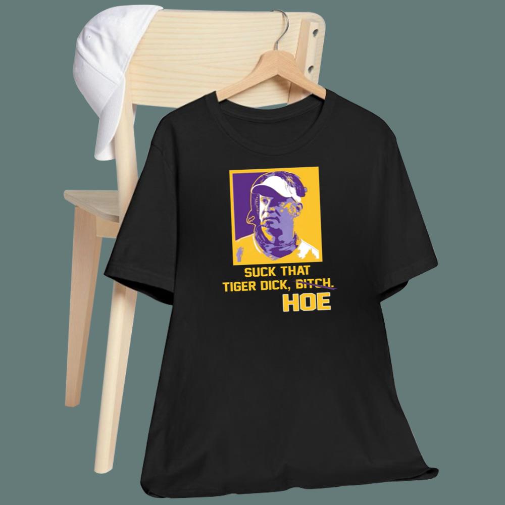 Suck That Tiger Dick Hoe T-Shirt