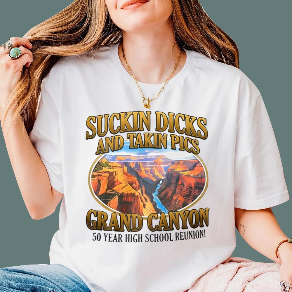 Suckin Dicks And Takin Pics Grand Canyon T-Shirt