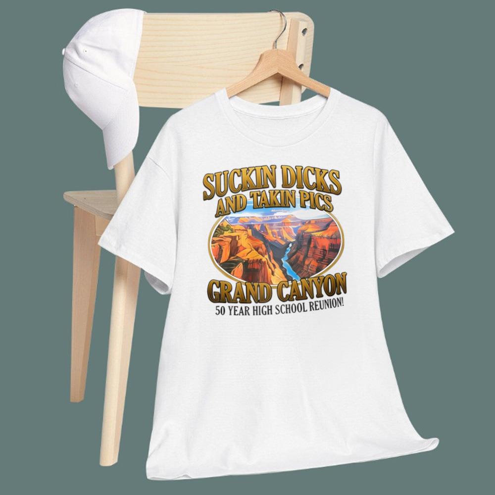 Suckin Dicks And Takin Pics Grand Canyon T-Shirt