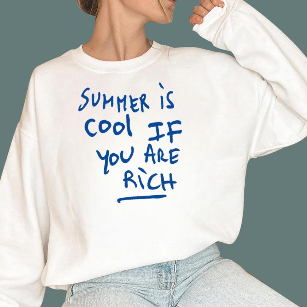 Summer Is Cool If You Are Rich T-Shirt