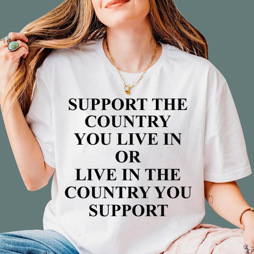 Support the Country You Live In T-Shirt