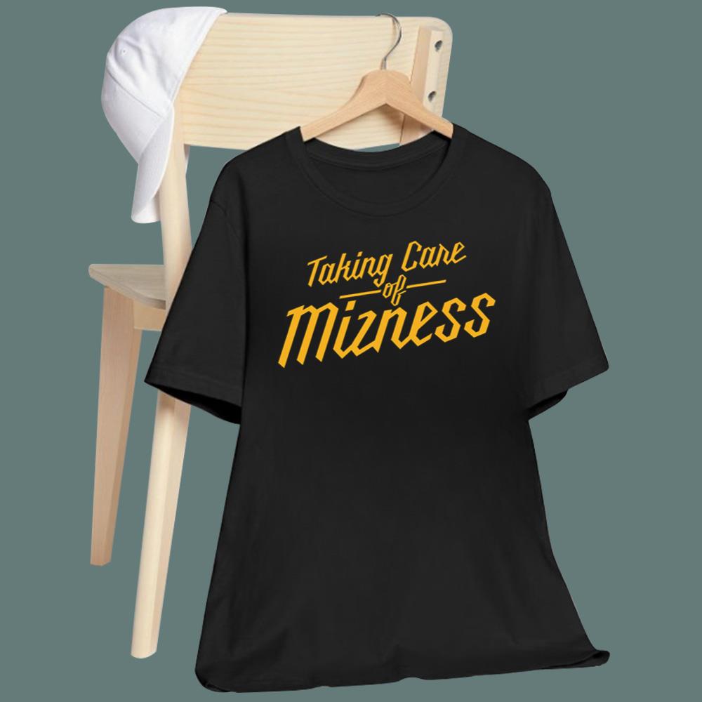 Taking Care Of Mizness T-Shirt