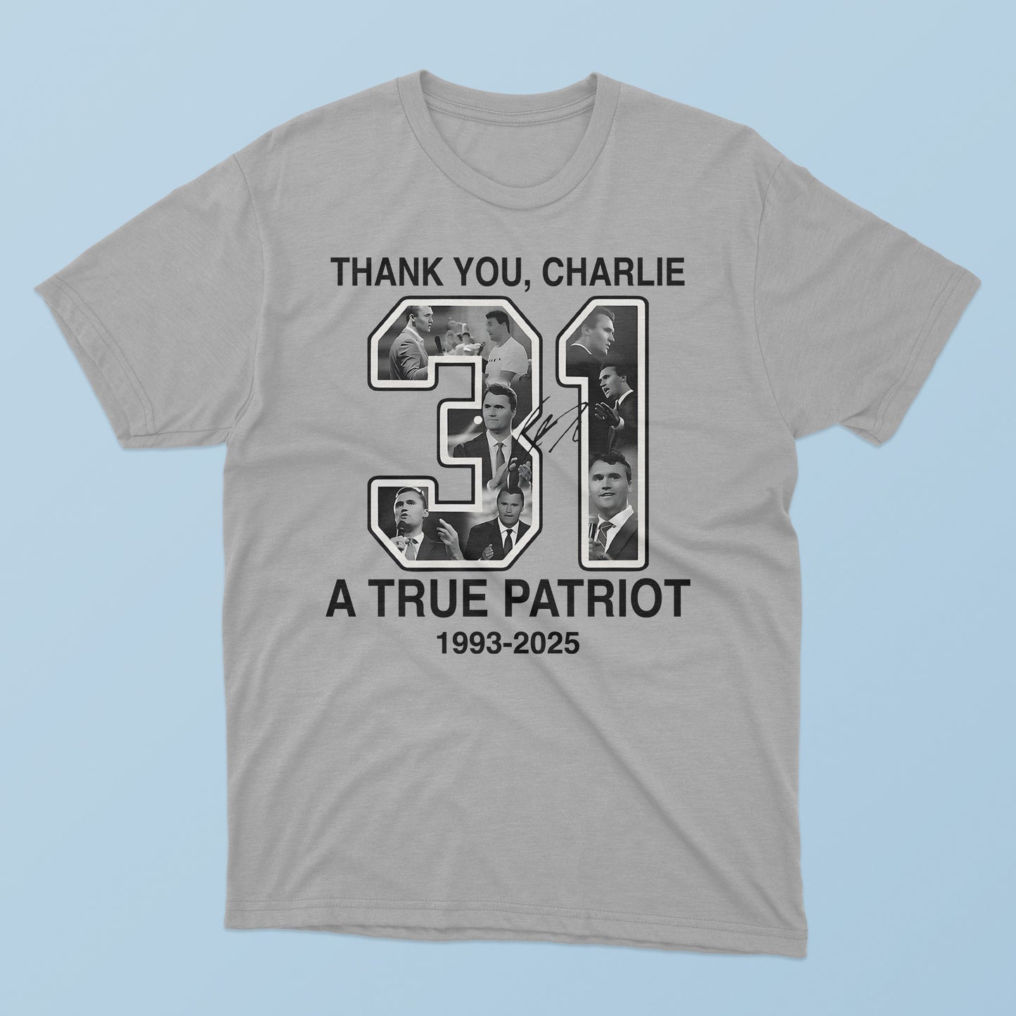 Thank You Charlie 31 A True Patriot 1993-2025 T-Shirt