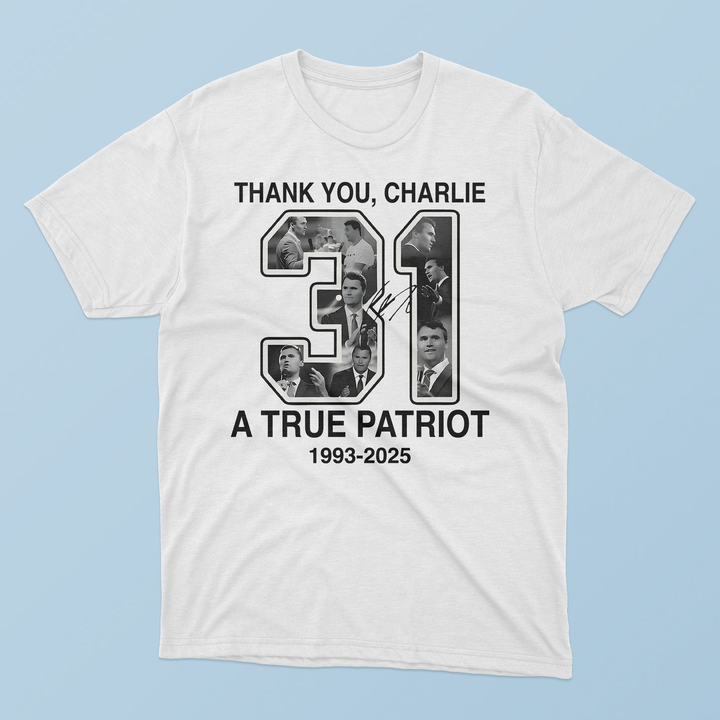 Thank You Charlie 31 A True Patriot 1993-2025 T-Shirt
