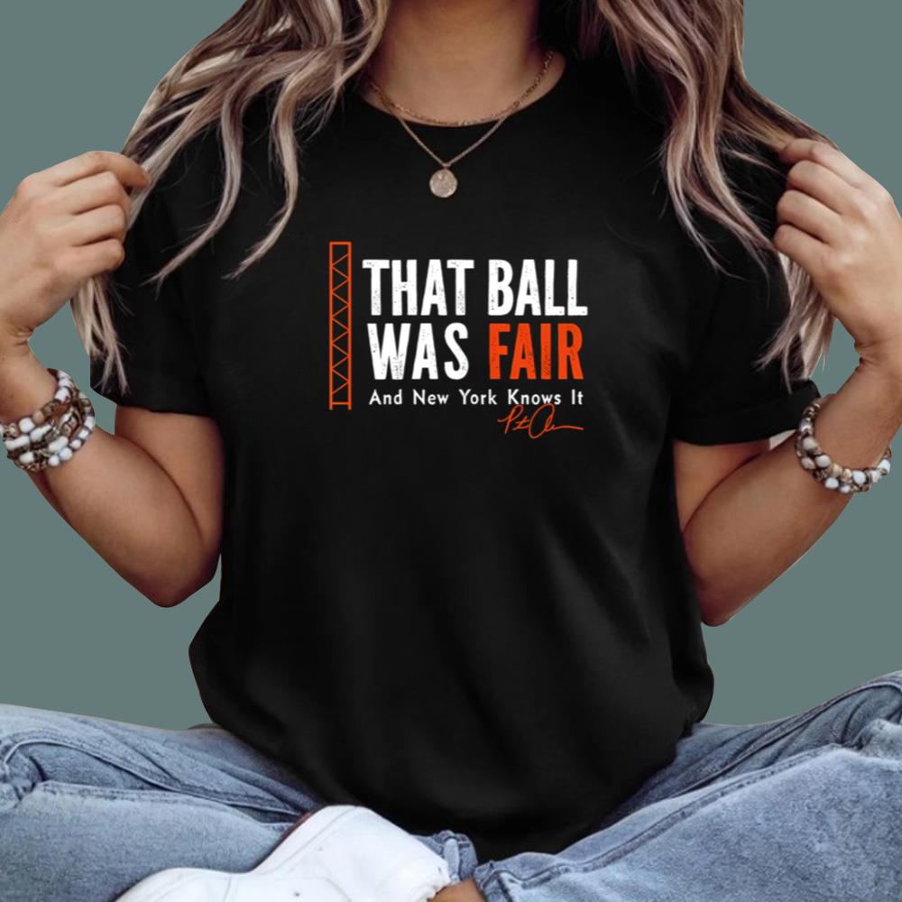 That Ball Was Fair And New York Knows It T-Shirt