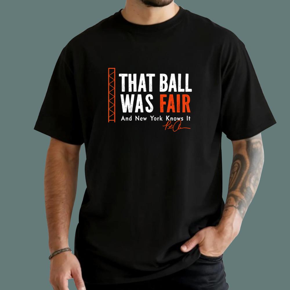 That Ball Was Fair And New York Knows It T-Shirt