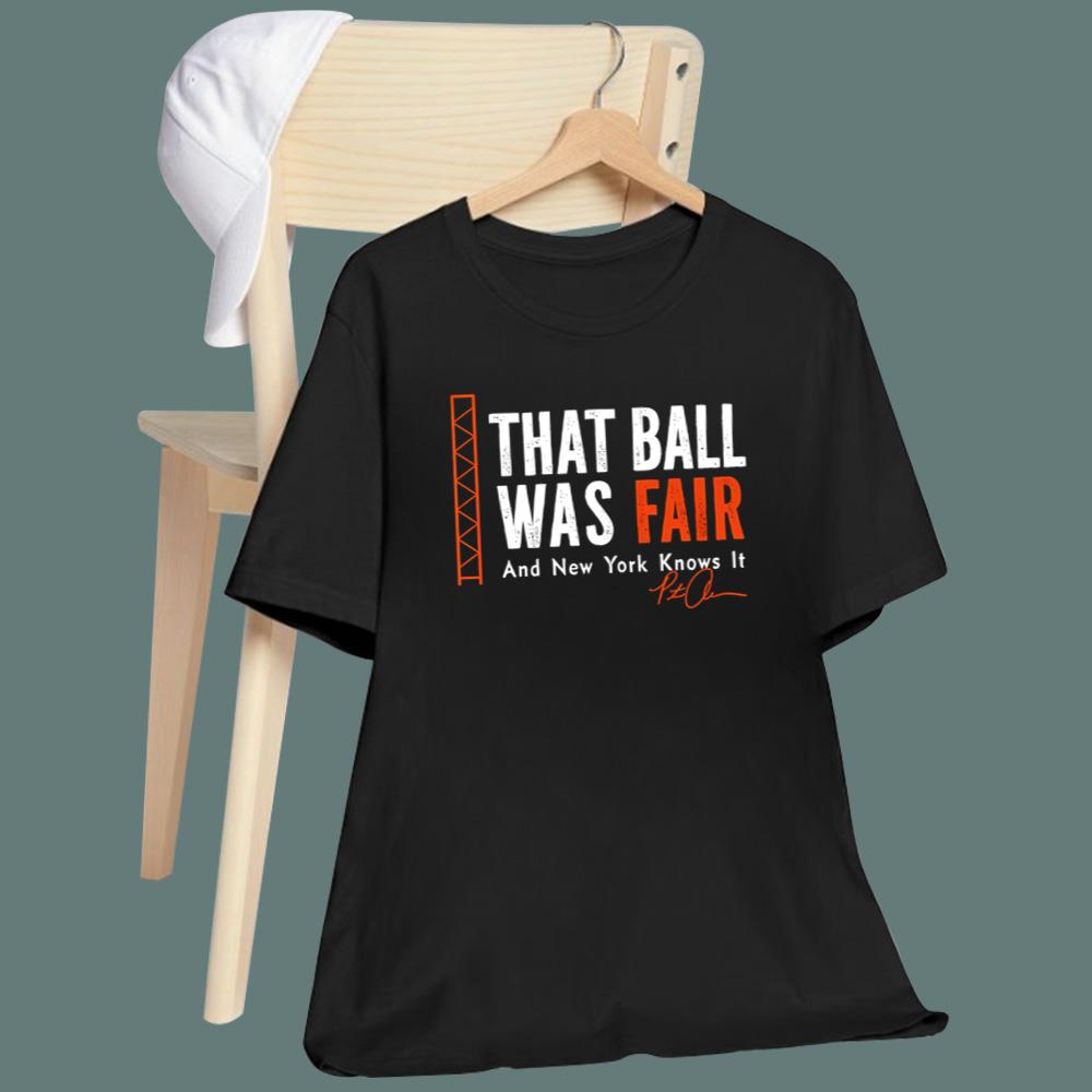 That Ball Was Fair And New York Knows It T-Shirt